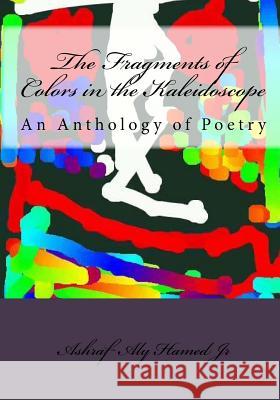 The Fragments of Colors in the Kaleidoscope: An Anthology of Poetry Cory McKnight Dan Uszaki Niki Hodgson 9781453848494 Createspace - książka