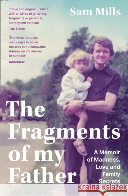 The Fragments of my Father: A Memoir of Madness, Love and Family Secrets Sam Mills 9780008300623 HarperCollins Publishers - książka