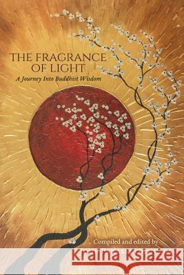 The Fragrance of Light: A Journey Into Buddhist Wisdom John Paraskevopoulos 9781597311458 Sophia Perennis et Universalis - książka