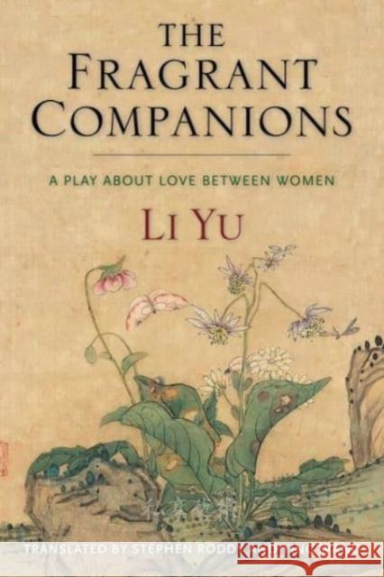 The Fragrant Companions: A Play about Love Between Women  9780231206297 Columbia University Press - książka