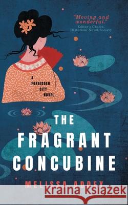The Fragrant Concubine Melissa Addey   9781910940006 Letterpress Publishing - książka