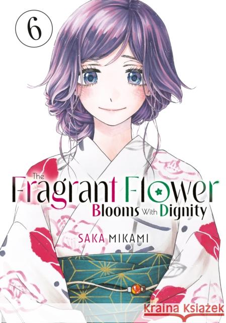 The Fragrant Flower Blooms With Dignity 6 Mikami, Saka 9798888771433 Kodansha America, Inc - książka