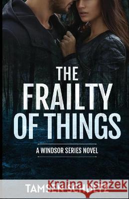 The Frailty of Things Tamsen Schultz 9781955384049 Devil's Gate Press, LLC - książka