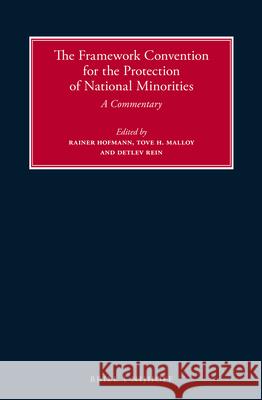 The Framework Convention for the Protection of National Minorities: A Commentary Rainer Hofmann Tove H. Malloy Detlev Rein 9789004339651 Brill - Nijhoff - książka