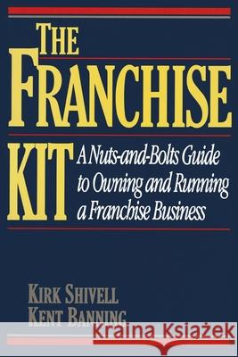 The Franchise Kit Shivell, Kirk 9780070571259 McGraw-Hill Companies - książka