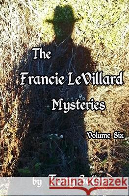 The Francie LeVillard Mysteries Volume VI Seton, Tony 9781494315283 Createspace - książka