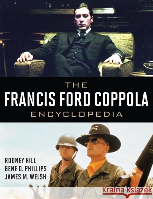 The Francis Ford Coppola Encyclopedia Rodney Hill 9780810876507 Scarecrow Press, Inc. - książka