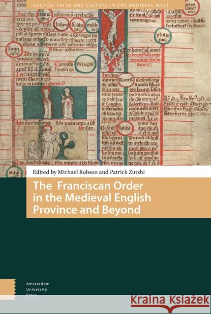 The Franciscan Order in the Medieval English Province and Beyond Robson, Michael 9789462986473 Amsterdam University Press - książka