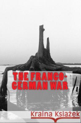 The Franco-German War John Acton 9781523461646 Createspace Independent Publishing Platform - książka