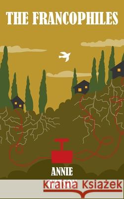 The Francophiles Annie Watson 9781918422726 New Generation Publishing - książka