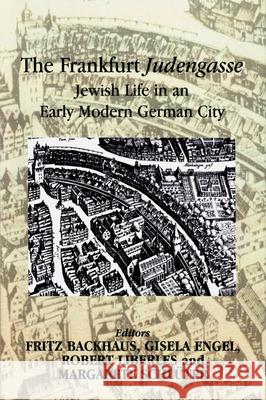 The Frankfurt Judengasse: Jewish Life in an Early Modern German City Backhaus, Fritz 9780853038719 Mitchell Vallentine & Company - książka