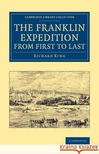 The Franklin Expedition from First to Last Richard King 9781108071642 Cambridge University Press - książka