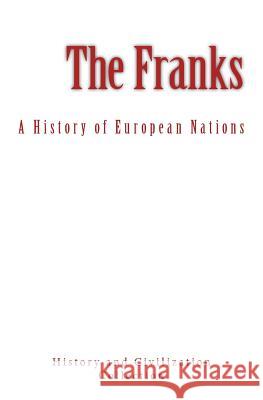 The Franks: A History of European Nations History and Civilization Collection 9782366593785 LM Publishers - książka