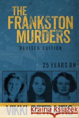 The Frankston Murders: 25 Years on Vikki Petraitis 9780648198581 Clan Destine Press - książka