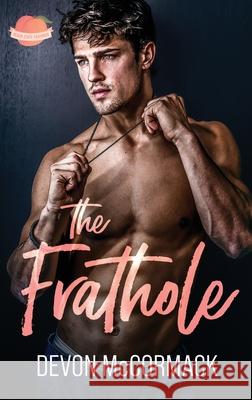 The Frathole (Peach State Fratbros #2) Devon McCormack 9781950261321 Treycore - książka