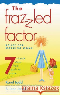 The Frazzled Factor: Relief for Working Moms Jarrell, Jane 9780785296553 Thomas Nelson Publishers - książka