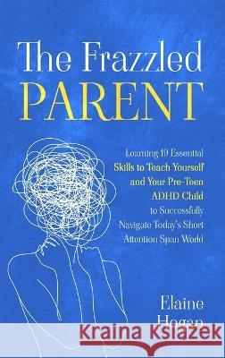 The Frazzled Parent Elaine Hogan   9798987950524 MM Golf Corporation - książka