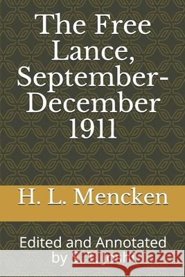 The Free Lance, September-December 1911: Edited and Annotated by S. T. Joshi S. T. Joshi H. L. Mencken 9781656652799 Independently Published - książka