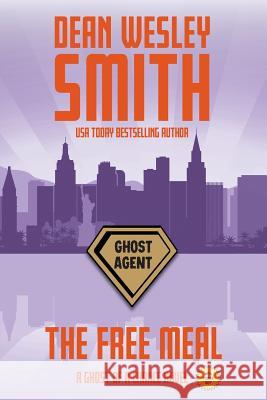 The Free Meal: A Ghost of a Chance Novel Dean Wesley Smith 9781561467976 Wmg Publishing - książka