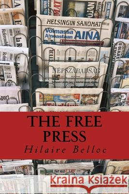 The Free Press Hilaire Belloc 9781523978755 Createspace Independent Publishing Platform - książka