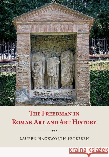 The Freedman in Roman Art and Art History Lauren Hackworth Petersen 9781107603592  - książka