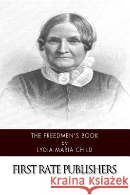 The Freedmen's Book Lydia Maria Child 9781499792690 Createspace - książka