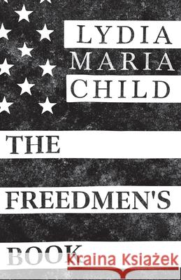 The Freedmen's Book Lydia Maria Child 9781528719957 Read & Co. History - książka