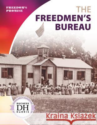 The Freedmen's Bureau Duchess Harris Bonnie Hinman 9781532118739 Core Library - książka