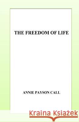 The Freedom of Life Annie Payso 9781532847059 Createspace Independent Publishing Platform - książka