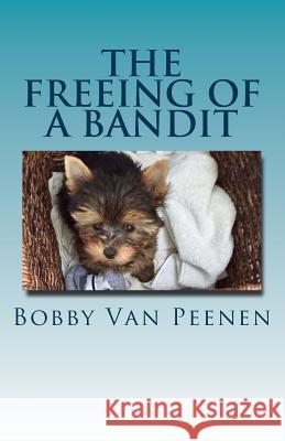 The Freeing of A Bandit Toglia, Lauren Ashley 9781548939076 Createspace Independent Publishing Platform - książka