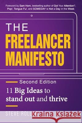 The Freelancer Manifesto Second Edition: 11 Big Ideas to stand out and thrive Steve Roller 9781734276206 Big Ideas Publishing - książka