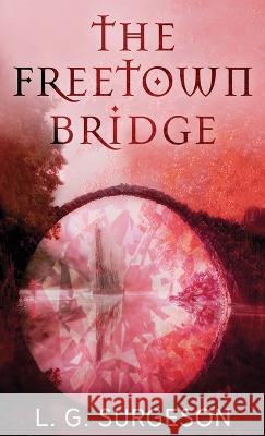 The Freetown Bridge Lg Surgeson 9784824141316 Next Chapter - książka