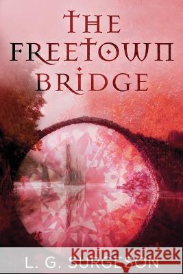 The Freetown Bridge Lg Surgeson 9784824141354 Next Chapter - książka