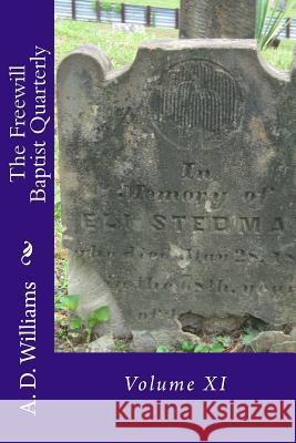 The Freewill Baptist Quarterly: Volume XI A. D. Williams Alton E. Loveless 9781494894740 Createspace - książka