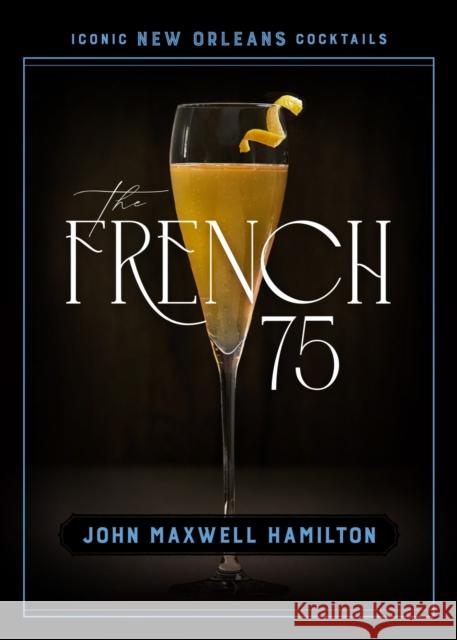 The French 75 John Maxwell Hamilton 9780807181768 Louisiana State University Press - książka