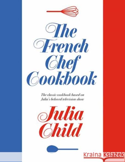 The French Chef Cookbook Julia Child 9780593537473 Knopf Publishing Group - książka