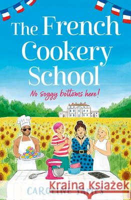 The French Cookery School Caroline James 9780008669799 HarperCollins Publishers - książka