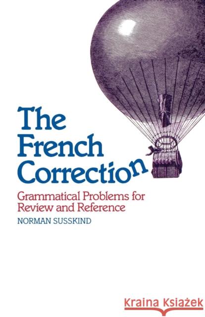 The French Correction: Grammatical Problems for Review and Reference Susskind, Norman 9780300031584 Yale University Press - książka
