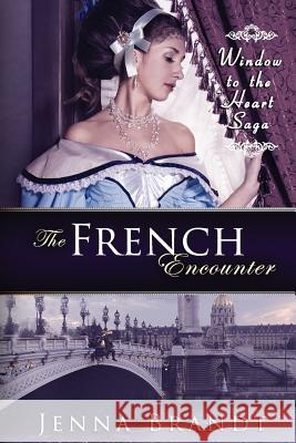 The French Encounter Jenna Brandt 9781548147617 Createspace Independent Publishing Platform - książka