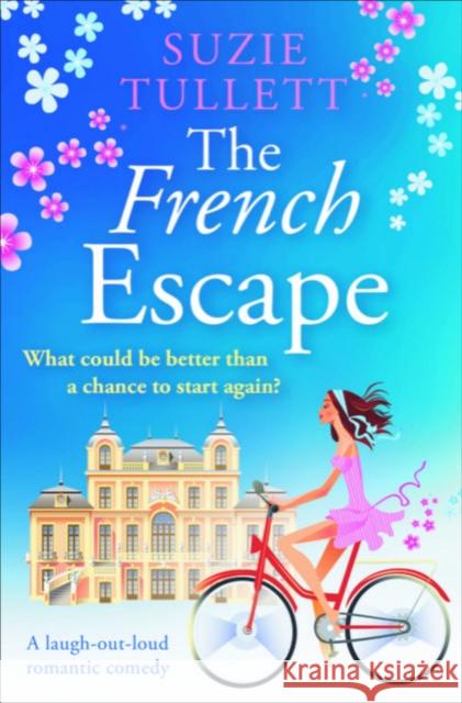 The French Escape: A Laugh-Out-Loud Romantic Comedy Tullett, Suzie 9781912604807 Bombshell Books - książka