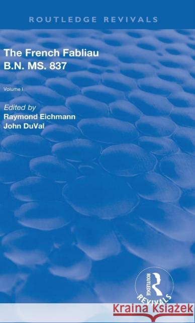 The French Fabliau B.N. Ms. 837: Two Volume Vol.1 Eichmann, Raymond 9780367139735 Routledge - książka