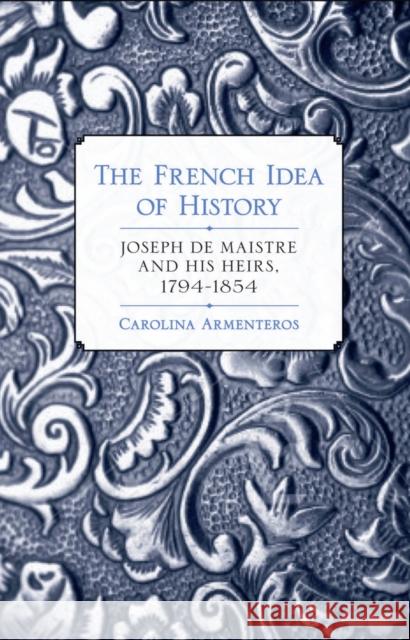 The French Idea of History Armenteros, Carolina 9780801449437 Cornell Univ Press - książka