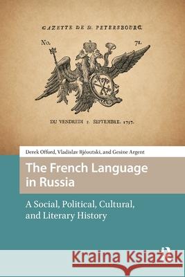 The French Language in Russia: A Social, Political, Cultural, and Literary History Gesine Argent 9781041187899 Routledge - książka