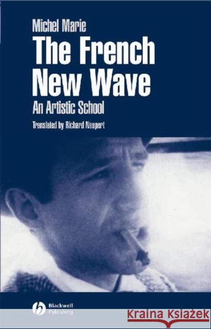 The French New Wave: An Artistic School Marie, Michel 9780631226581 Blackwell Publishers - książka