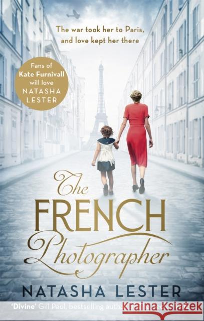 The French Photographer: This Winter Go To Paris, Brave The War, And Fall In Love Natasha Lester 9780751573091 Little, Brown Book Group - książka