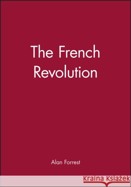 The French Revolution Alan I. Forrest 9780631183518 Blackwell Publishers - książka