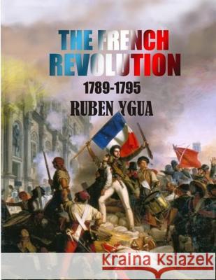 The French Revolution: 1789- 1795 Ruben Ygua 9781076328328 Independently Published - książka