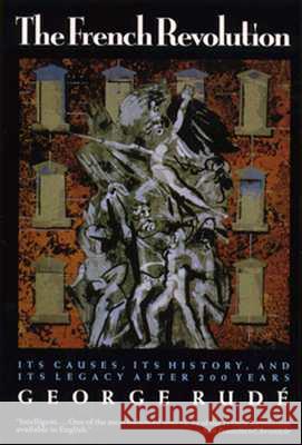 The French Revolution: Its Causes, Its History and Its Legacy After 200 Years George Rude 9780802132727 Grove Press - książka