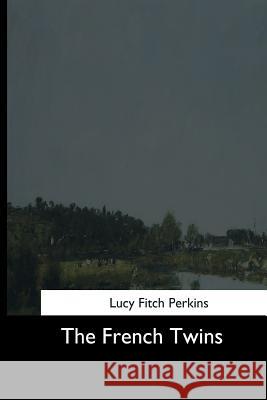 The French Twins Lucy Fitch Perkins 9781544705293 Createspace Independent Publishing Platform - książka