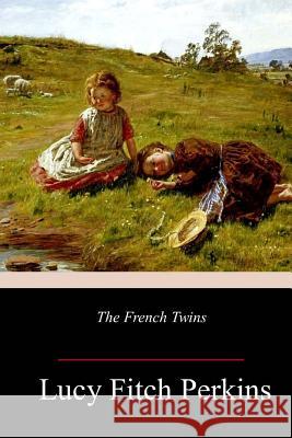 The French Twins Lucy Fitch Perkins 9781984188892 Createspace Independent Publishing Platform - książka